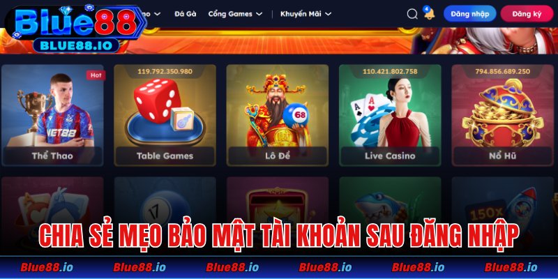 Chia sẻ mẹo bảo mật tài khoản sau đăng nhập