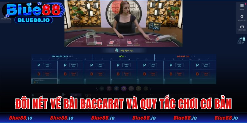 Đôi nét về bài Baccarat và quy tắc chơi cơ bản