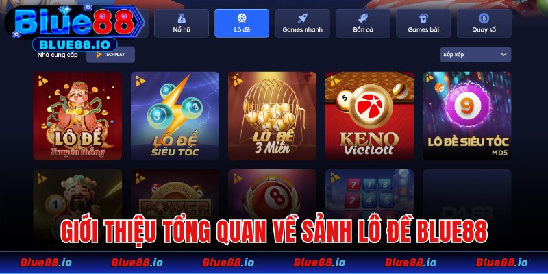 Giới thiệu tổng quan về sảnh lô đề Blue88