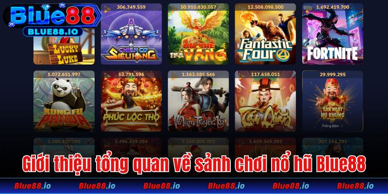 Giới thiệu tổng quan về sảnh nổ hũ Blue88