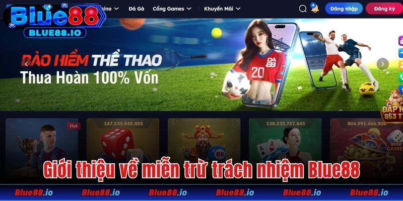 Giới thiệu và mục đích thiết lập miễn trừ trách nhiệm Blue88
