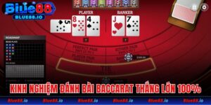 Kinh nghiệm đánh bài Baccarat