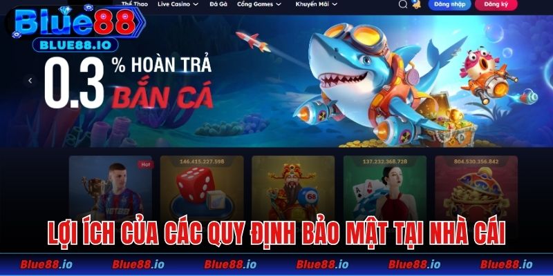 Lợi ích của các quy định bảo mật tại nhà cái