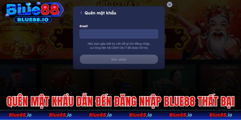 Quên mật khẩu dẫn đến đăng nhập Blue88 thất bại
